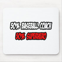Half Baseball Coach...Half Superhero