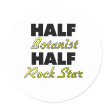 Half Botanist Half Rock Star