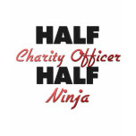 Half Charity Officer Half Ninja t-shirts