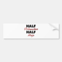 Half Dishwasher Half Ninja Bumper Sticker