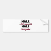 Half Dishwasher Half Vampire Bumper Sticker