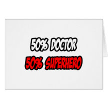 Half Doctor...Half Superhero Greeting Card