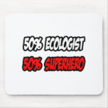 Half Ecologist...Half Superhero mousepads