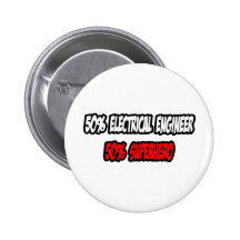 Half Electrical Engineer..Half Superhero Buttons