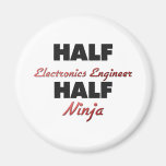 Half Electronics Engineer Half Ninja Fridge Magnets