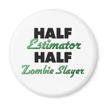 Half Estimator Half Zombie Slayer