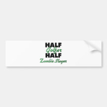 Half Golfer Half Zombie Slayer Bumper Stickers