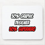 Half Graphic Designer...Half Superhero mousepads