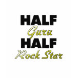 Half Guru Half Rock Star t-shirts