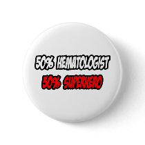 Half Haematologist...Half Superhero