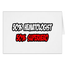 Half Haematologist...Half Superhero