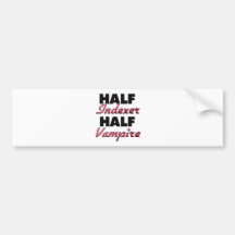 Half Indexer Half Vampire Bumper Stickers
