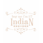 Half Indian t-shirts