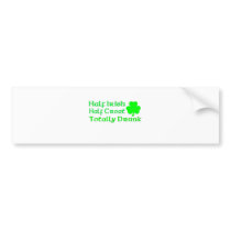 Half Irish Half Croatian Totally Awesome Bumper Stickers