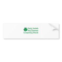 Half Irish Half German Completely Drunk Bumper Stickers