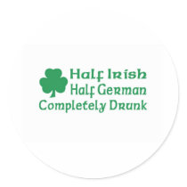 Half Irish Half German Completely Drunk Round Stickers