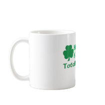 Half Irish Half Greek Totally Drunk Coffee Mug