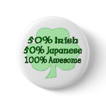 Half Irish half Japanese Totally Awesome Pinback Button