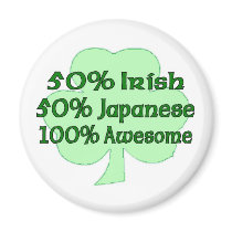 Half Irish half Japanese Totally Awesome Magnet