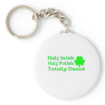 Half Irish Half Polish Totally Drunk Key Chain