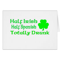 Half Irish Half Spanish Totally Drunk Card