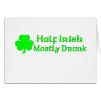 Half Irish Mostly Drunk Greeting Card