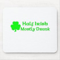 Half Irish Mostly Drunk Mousepad
