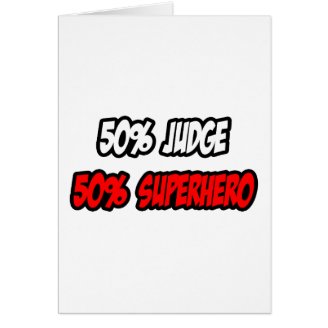 Half Judge...Half Superhero Cards