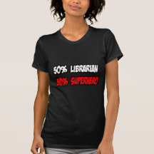 Half Librarian...Half Superhero Tee Shirt
