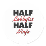Half Lobbyist Half Ninja stickers