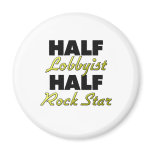 Half Lobbyist Half Rock Star magnets