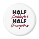 Half Lobbyist Half Vampire magnets