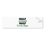 Half Lobbyist Half Zombie Slayer bumper stickers