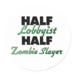 Half Lobbyist Half Zombie Slayer stickers