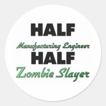 Half Manufacturing Engineer Half Zombie Slayer Stickers