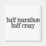 half marathon, half crazy magnet