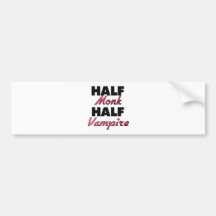 Half Monk Half Vampire Bumper Sticker