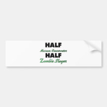 Half Museum Conservator Half Zombie Slayer Bumper Sticker