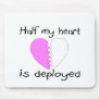 Half My Heart Is Deployed Mouse Pads