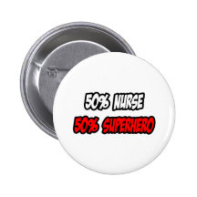 Half Nurse...Half Superhero Pin