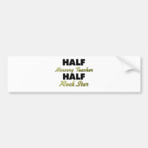 Half Nursery Teacher Half Rock Star Bumper Sticker