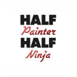 Half Painter Half Ninja t-shirts