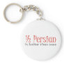 Half Persian Is Better Than None Keychains