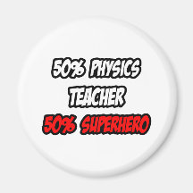 Half Physics Teacher...Half Superhero Refrigerator Magnets