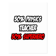 Half Physics Teacher...Half Superhero Postcard