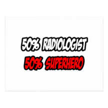 Half Radiologist...Half Superhero Post Card