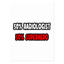 Half Radiologist ... Half Superhero Post Cards