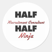 Half Recruitment Consultant Half Ninja Round Sticker