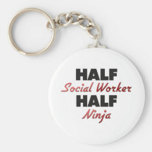 Half Social Worker Half Ninja Key Chains