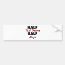 Half Taxi Driver Half Ninja Bumper Sticker